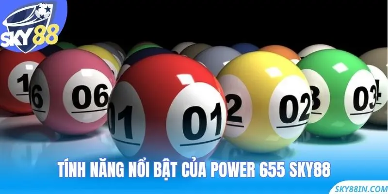 Tính năng nổi bật của Power 655 Sky88